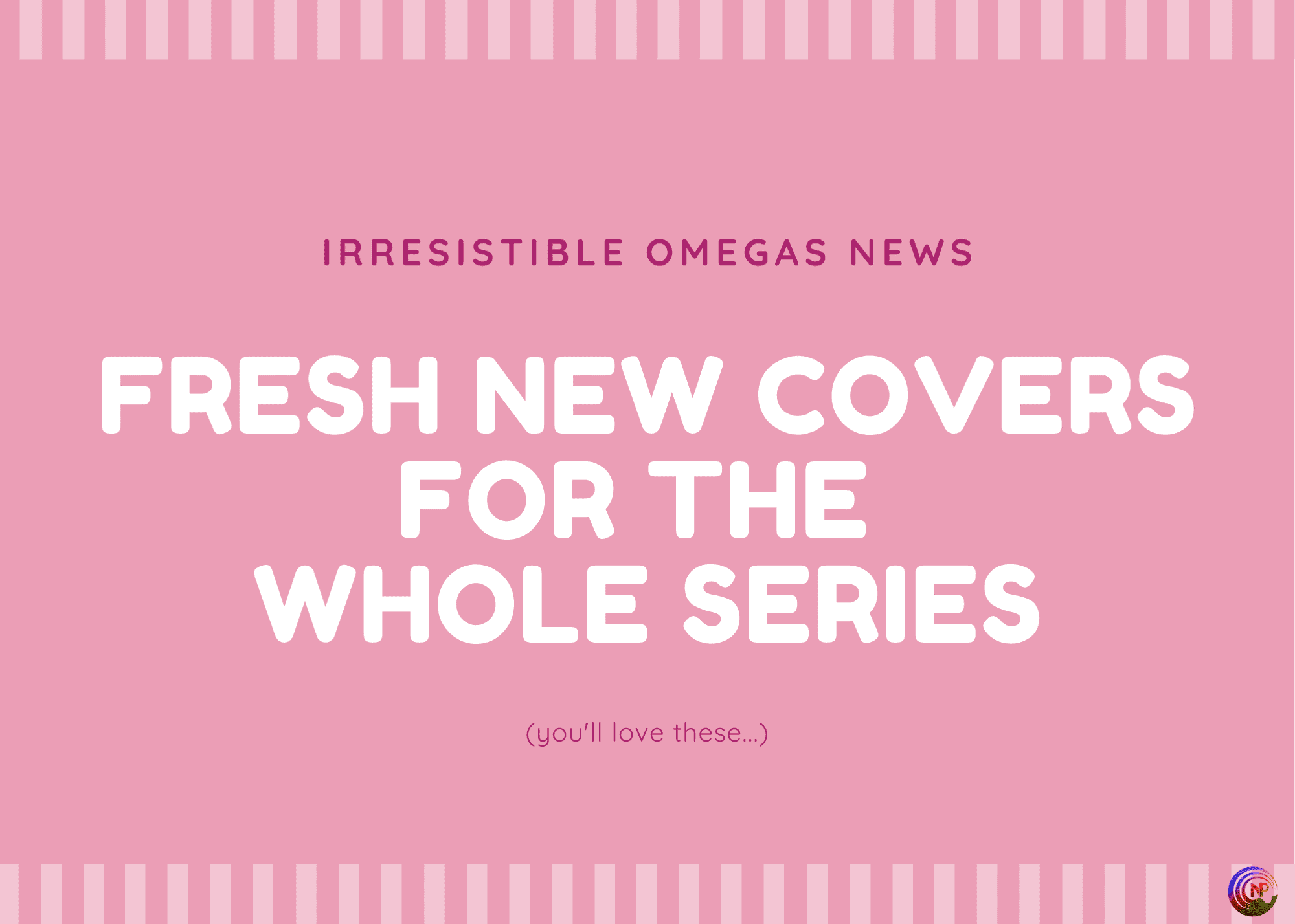 New Covers for the Irresistible Omegas Series