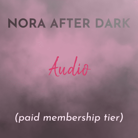 Nora After Dark: Audio Tier