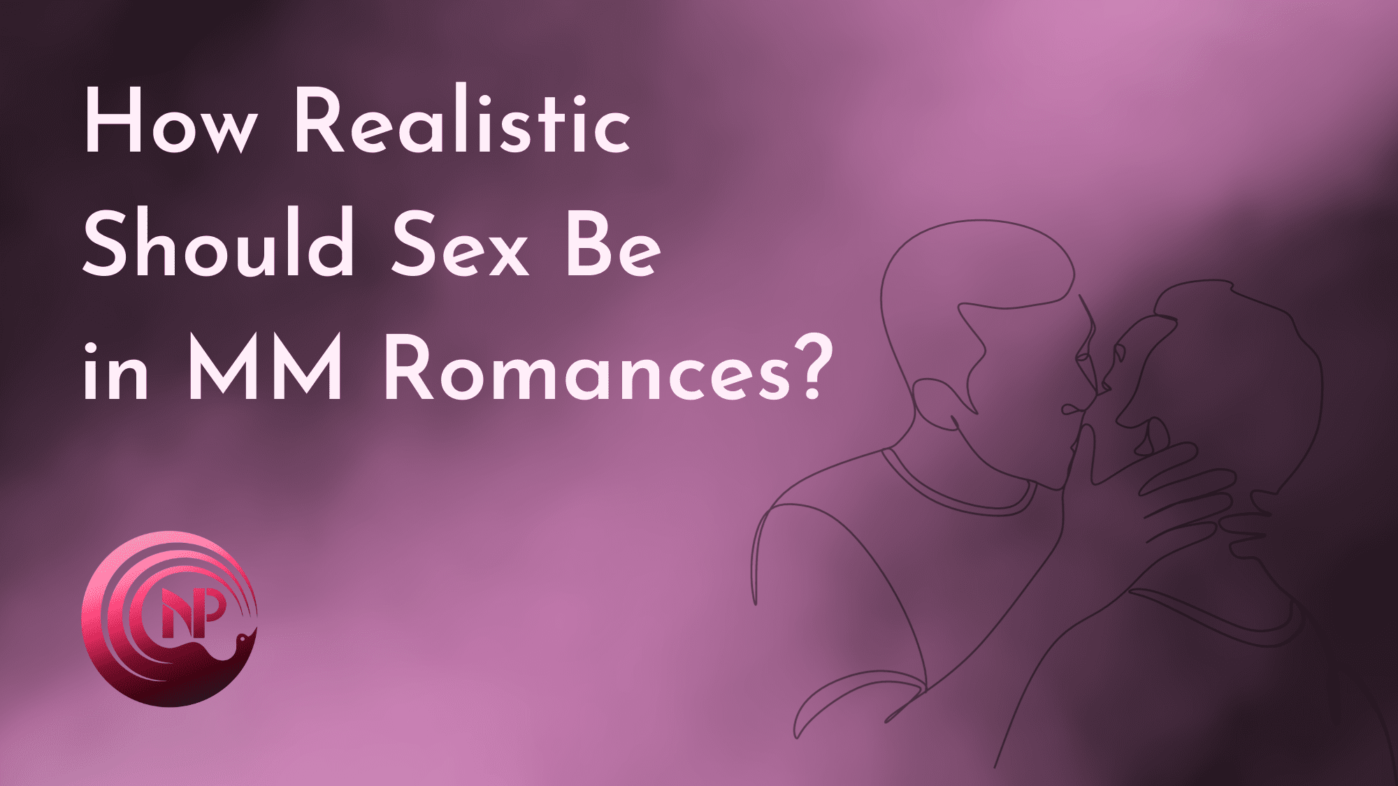 How Realistic Should Sex Be In Mm Romances Nora Phoenix