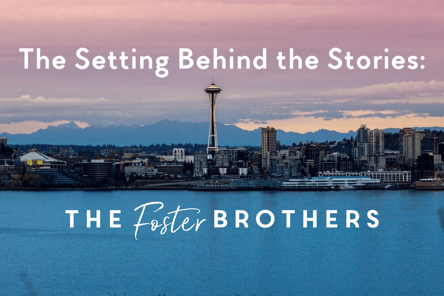 The Settings Behind the Stories: The Foster Brothers